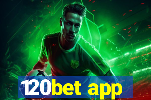 120bet app
