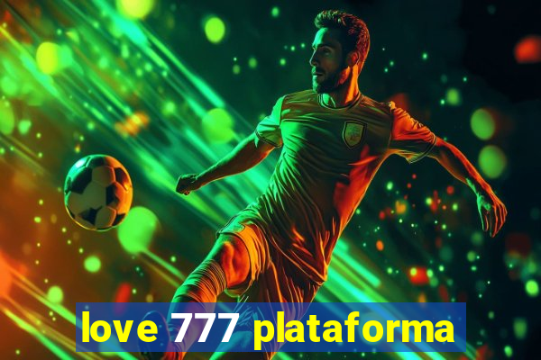 love 777 plataforma