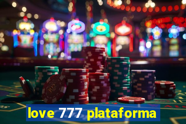 love 777 plataforma