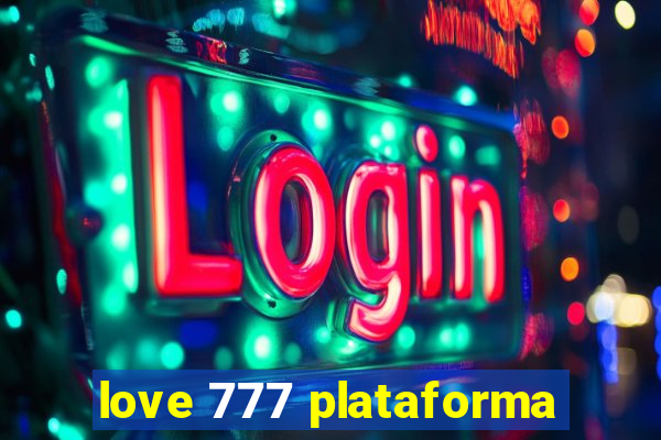 love 777 plataforma