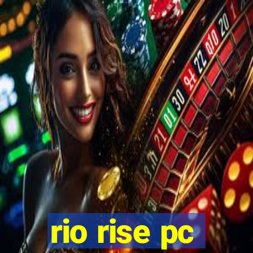 rio rise pc