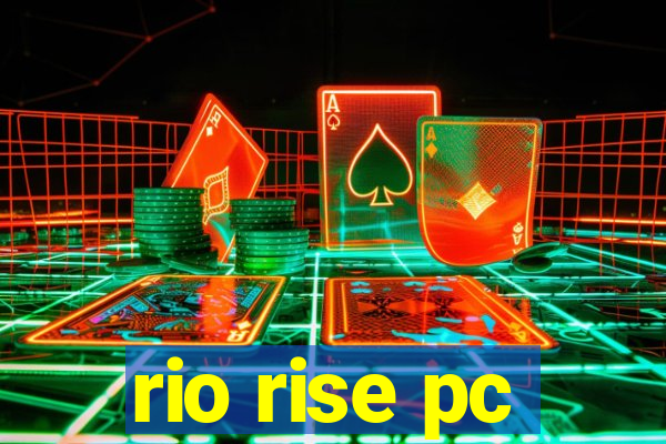 rio rise pc