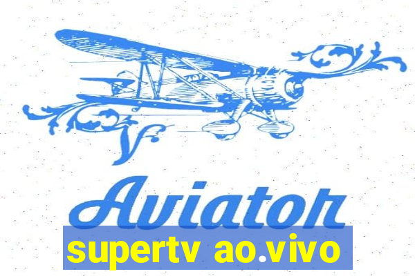 supertv ao.vivo