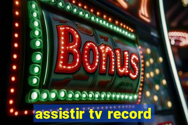 assistir tv record