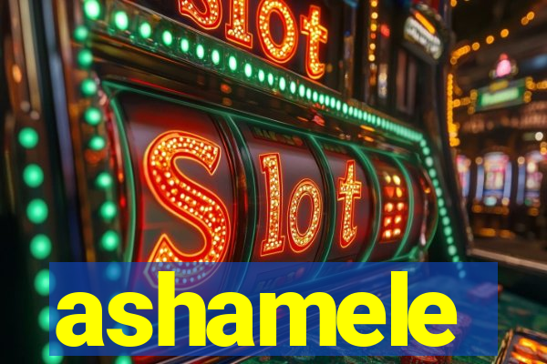 ashamele