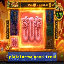plataforma nova 1 real
