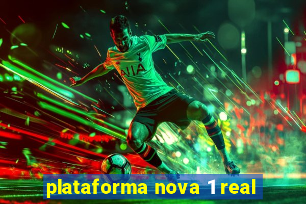 plataforma nova 1 real