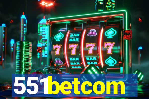 551betcom