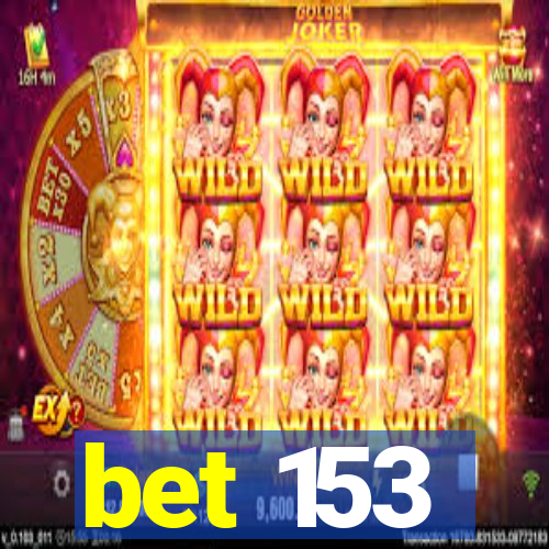 bet 153