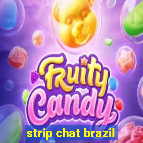 strip chat brazil