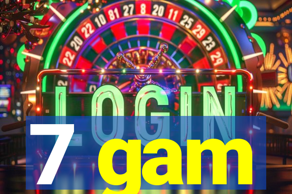 7 gam