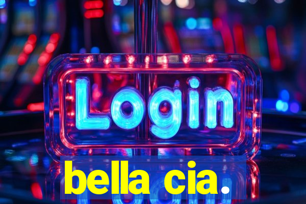 bella cia.