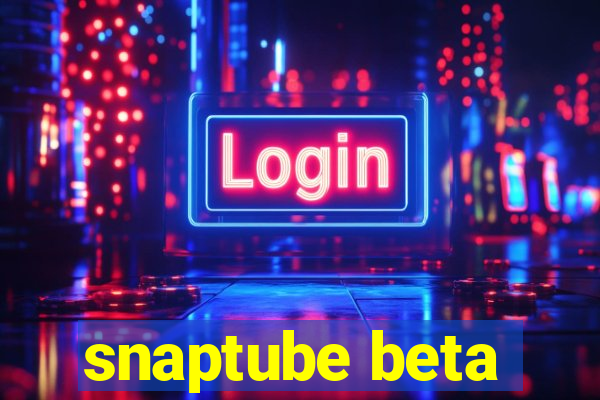 snaptube beta