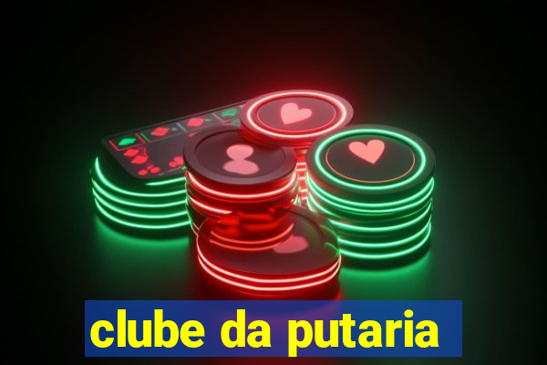 clube da putaria