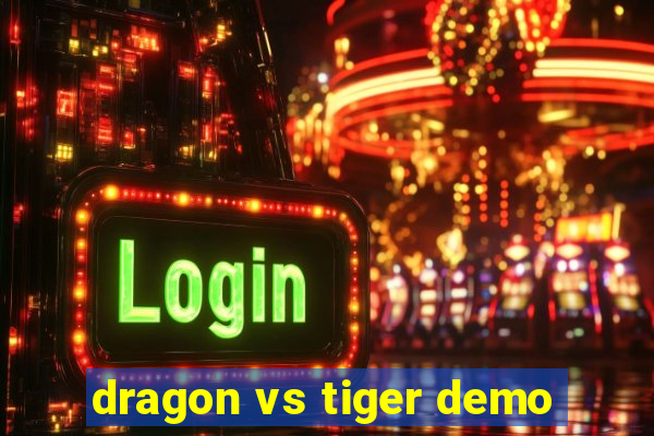 dragon vs tiger demo