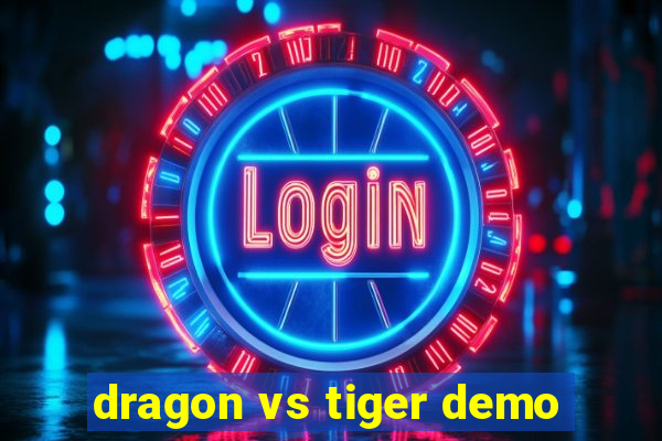 dragon vs tiger demo