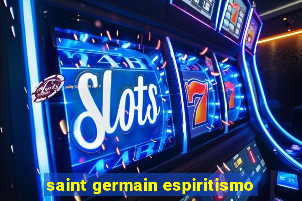 saint germain espiritismo