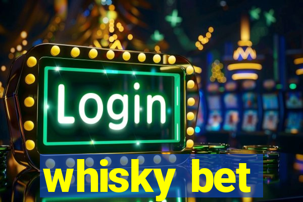 whisky bet