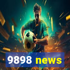 9898 news