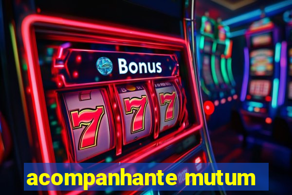 acompanhante mutum