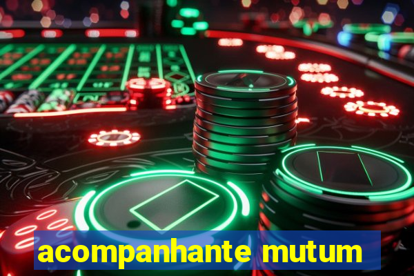 acompanhante mutum