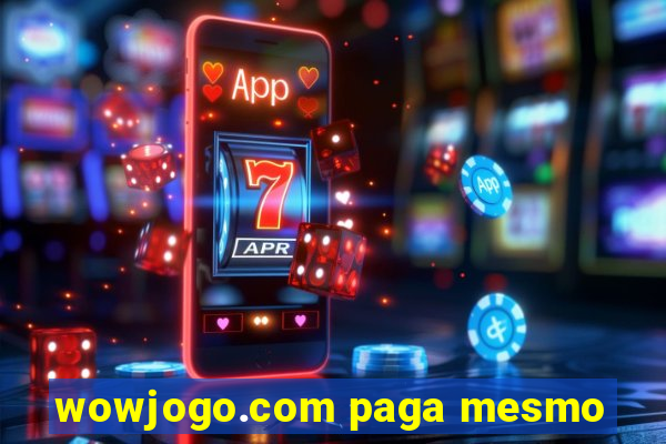 wowjogo.com paga mesmo