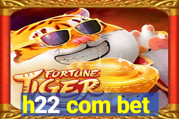 h22 com bet