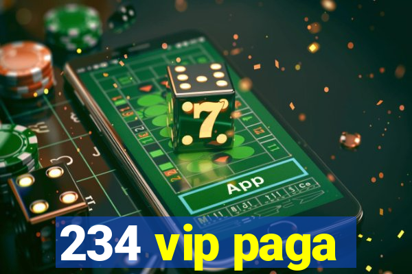 234 vip paga