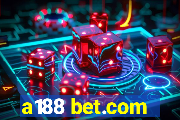 a188 bet.com