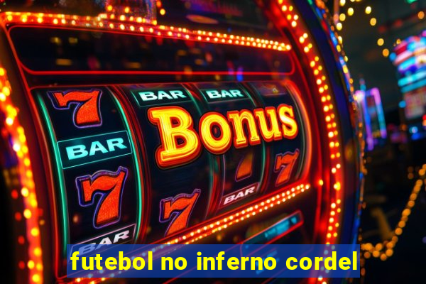 futebol no inferno cordel
