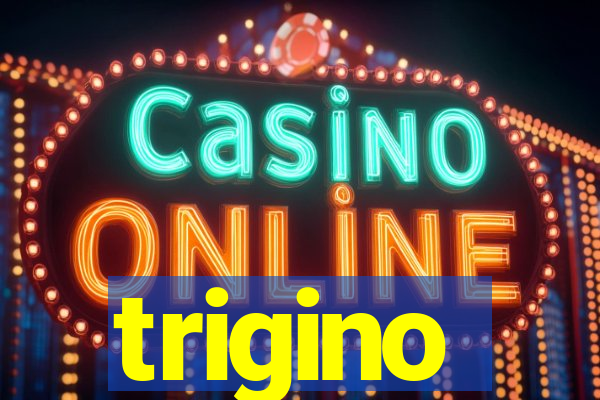 trigino