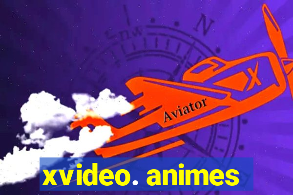 xvideo. animes