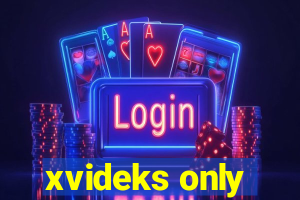 xvideks only