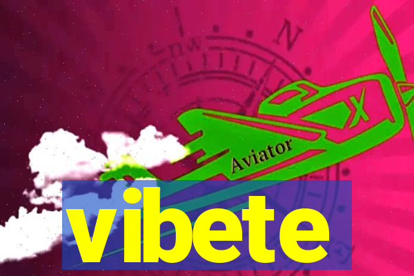vibete