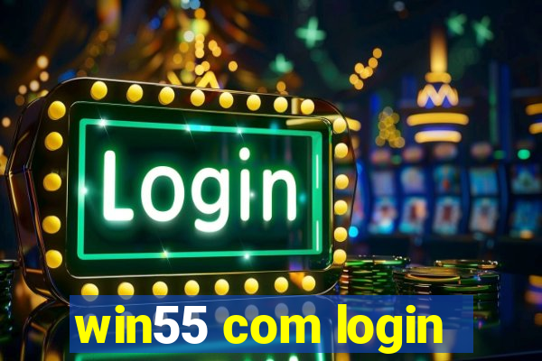 win55 com login
