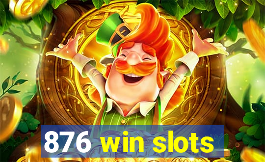 876 win slots