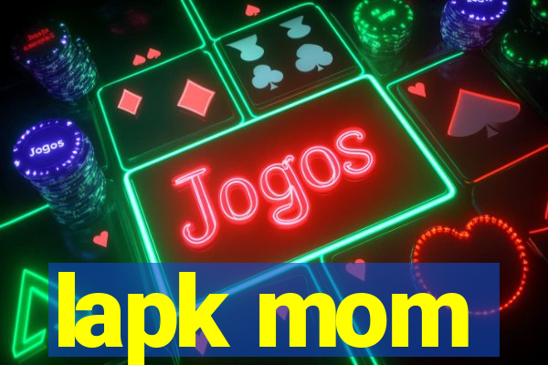 lapk mom