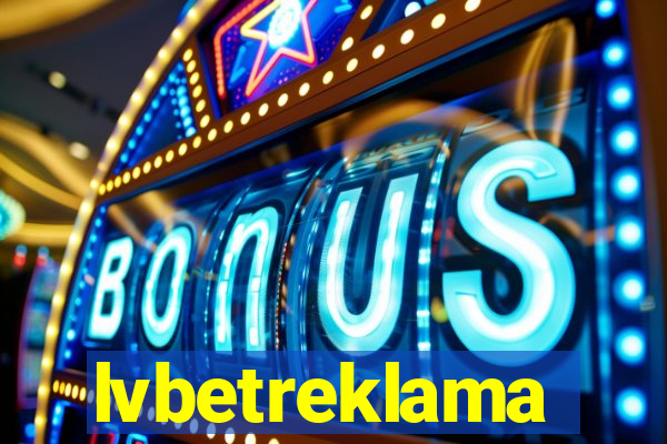 lvbetreklama