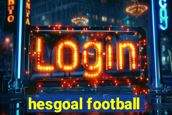 hesgoal football