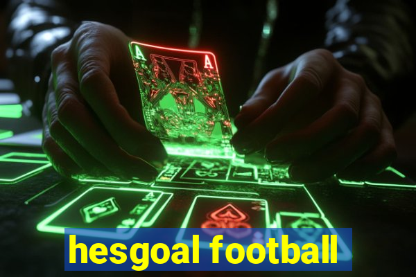 hesgoal football