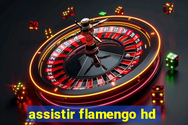 assistir flamengo hd