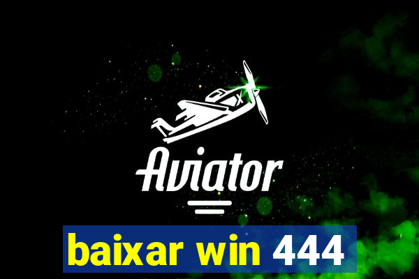baixar win 444