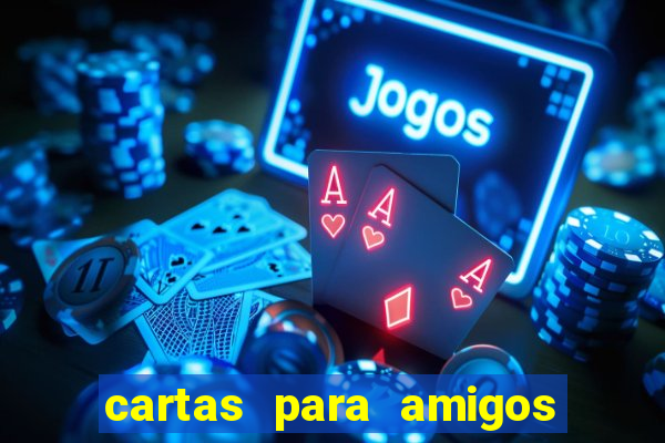 cartas para amigos da escola