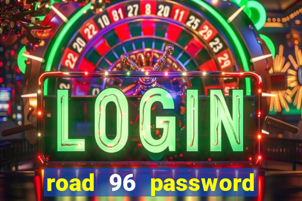 road 96 password happy taxi