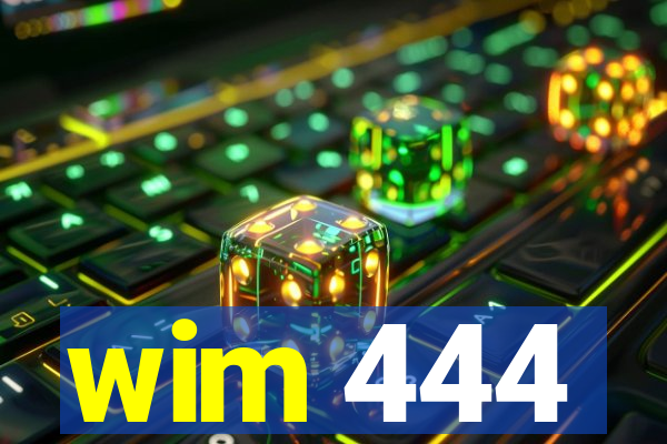 wim 444