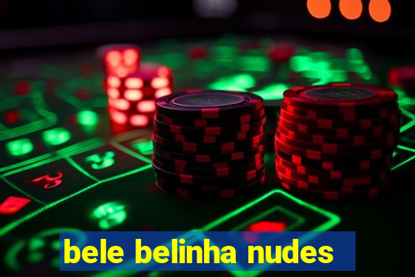 bele belinha nudes