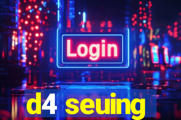 d4 seuing