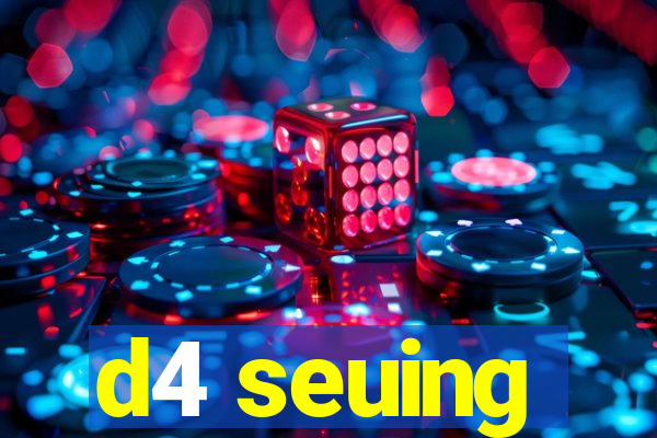 d4 seuing