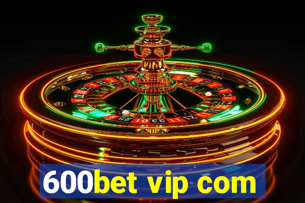 600bet vip com