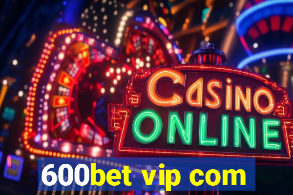 600bet vip com